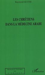 Télécharger le livre :  Les chrétiens dans la médecine arabe
