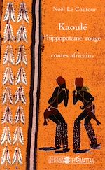 Télécharger le livre :  Kaoulé l'hippopotame rouge