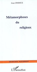 Télécharger le livre :  Métamorphoses du religieux