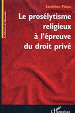 Télécharger le livre :  Le prosélytisme religieux à l'épreuve du droit privé
