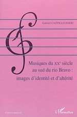 Télécharger le livre :  Musiques du XXè siècle au sud du rio Bravo