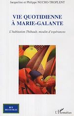 Télécharger le livre :  Vie quotidienne à Marie-Galante