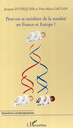 Télécharger le livre :  Peut-on se satisfaire de la natalité en France et en Europe ?
