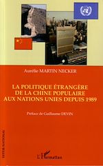 Télécharger le livre :  La politique étrangère de la Chine populaire aux Nations Unies depuis 1989