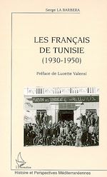 Télécharger le livre :  Les Français de Tunisie (1930-1950)