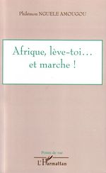 Télécharger le livre :  Afrique, lève-toi... et marche !