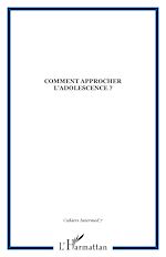 Télécharger le livre :  Comment approcher l'adolescence ?