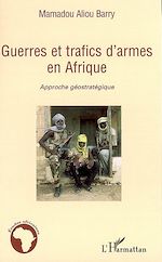 Télécharger le livre :  Guerres et trafics d'armes en Afrique