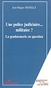 Télécharger le livre :  Une police judiciaire... militaire ?