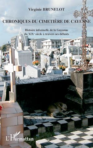 Téléchargez le livre :  Chroniques du cimetière de Cayenne