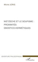Download this eBook Nietzsche et le soufisme : proximités gnostico-hermétiques