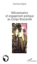 Download this eBook Milicianisation et engagement politique au Congo-Brazzaville