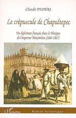 Télécharger le livre :  Crépuscule de Chapultepec