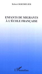 Télécharger le livre :  Enfants de migrants à l'école française