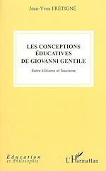 Télécharger le livre :  Les conceptions éducatives de Giovanni Gentile
