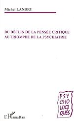 Download this eBook Du déclin de la pensée critique au triomphe de la psychiatrie