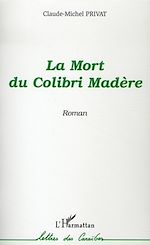 Télécharger le livre :  La mort du Colibri Madère