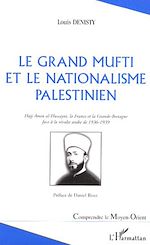 Télécharger le livre :  Le grand mufti et le nationalisme palestinien