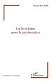 Télécharger le livre :  Un livre blanc pour la psychanalyse