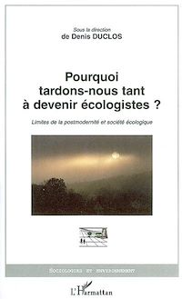 Télécharger le livre :  Pourquoi tardons-nous tant à devenir écologistes?