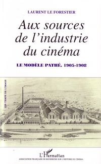 Télécharger le livre :  Aux sources de l'industrie du cinéma