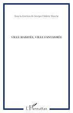 Télécharger le livre :  Ville habitée, ville fantasmée