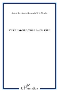 Télécharger le livre :  Ville habitée, ville fantasmée