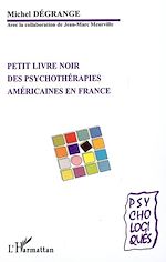 Download this eBook Petit livre noir des psychothérapies américaines en France