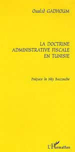 Télécharger le livre :  La doctrine administrative fiscale en Tunisie