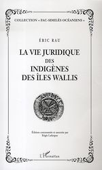 Télécharger le livre :  La vie juridique des indigènes des Iles Wallis