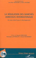 Télécharger le livre :  La régulation des marchés agricoles internationaux