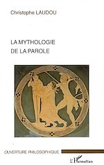 Download this eBook La mythologie de la parole