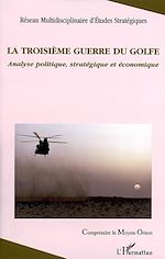 Télécharger le livre :  La troisième guerre du Golfe