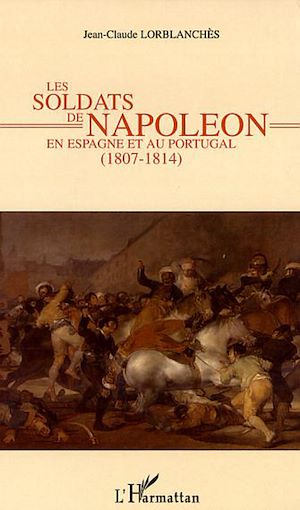 Téléchargez le livre :  Les soldats de Napoléon en Espagne et au Portugal