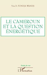 Télécharger le livre :  Le Cameroun et la question énergétique