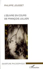 Download this eBook L'oeuvre en cours de François Jullien