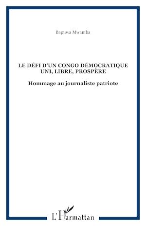 Téléchargez le livre :  Le défi d'un Congo Démocratique uni, libre, prospère