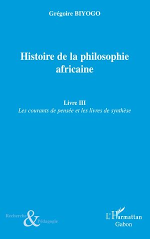 Téléchargez le livre :  HISTOIRE DE LA PHILOSOPHIE (LIVRE III) AFRICAINE LES COURANT
