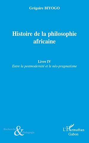 Téléchargez le livre :  HISTOIRE DE LA PHILOSOPHIE (LIVRE IV) AFRICAINE ENTRE LA POS