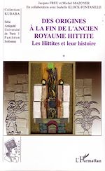 Download this eBook Des origines à la fin de l'ancien royaume hittite