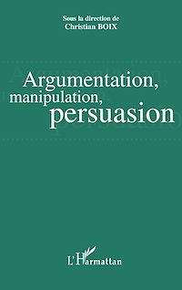 Télécharger le livre :  Argumentation, manipulation, persuasion