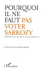 Télécharger le livre :  Pourquoi il ne faut pas voter Sarkozy
