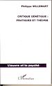 Télécharger le livre :  Critique génétique : pratiques et théorie