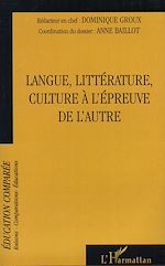 Télécharger le livre :  Langue, littérature, culture à l'épreuve de l'autre