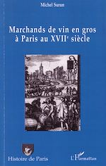 Télécharger le livre :  Marchands de vin en gros à Paris au XVIIème siècle