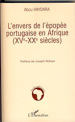 Télécharger le livre :  L'envers de l'épopée portugaise en Afrique (XVe-XXe siècles)