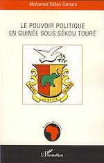 Download this eBook Le pouvoir politique en Guinée sous Sékou Touré