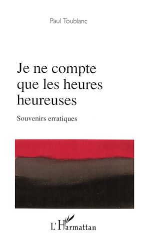 Téléchargez le livre :  Je ne compte que les heures heureuses