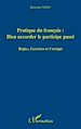 Télécharger le livre :  Pratique du français : bien accorder le participe passé