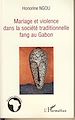 Télécharger le livre :  Mariage et violence dans la société traditionnelle fang au Gabon